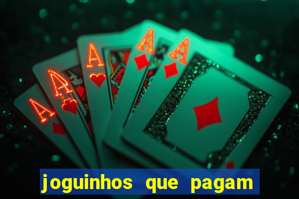 joguinhos que pagam para jogar